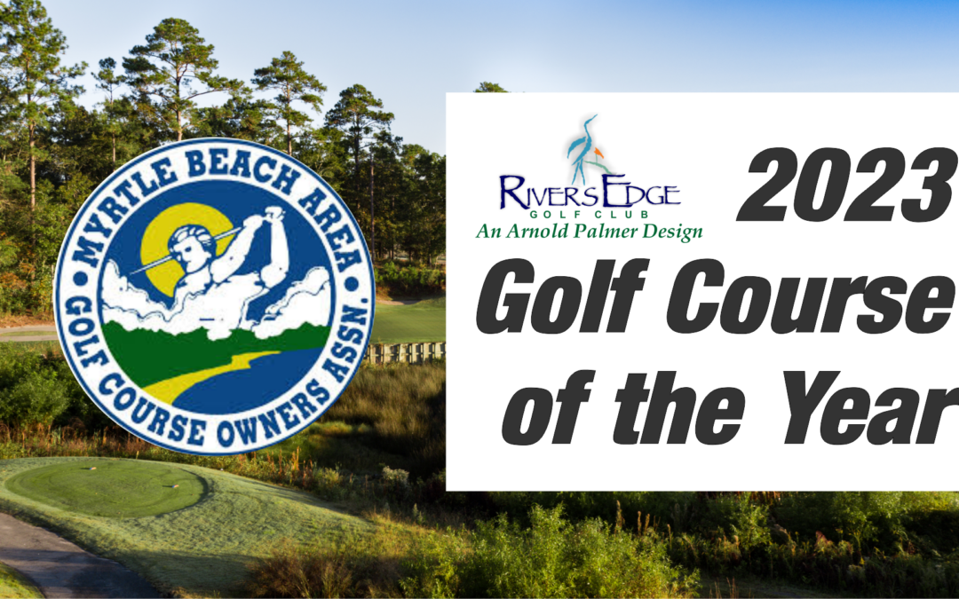 Rivers Edge selected as 2023 Golf Course of The Year by the MBAGCOA